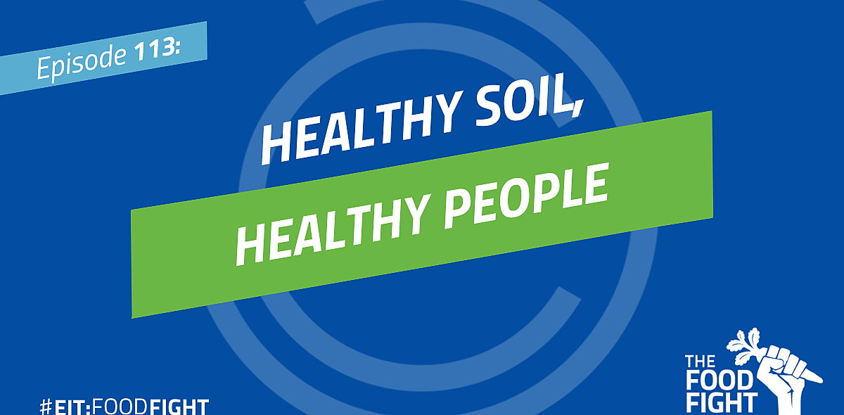 Healthy Soil, Healthy People - EIT Food